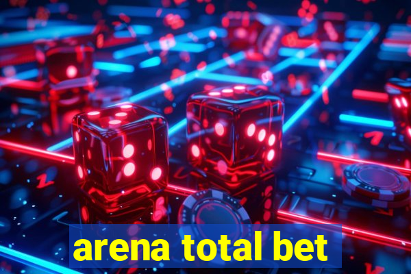 arena total bet